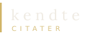 Kendte Citater